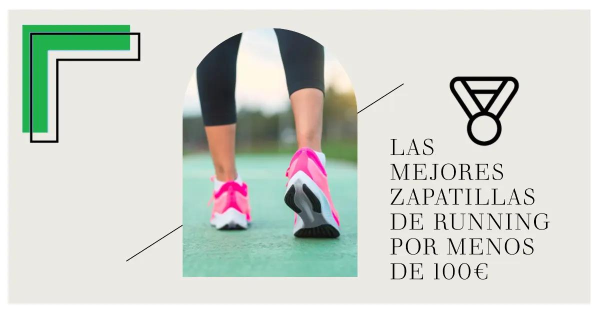 Las Mejores Zapatillas de Running por Menos de 100 Euros