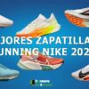 Mejores zapatillas nike 2024