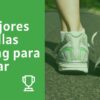 Las Mejores Zapatillas Running para Caminar