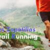 Las Mejores Zapatillas para Trail Running